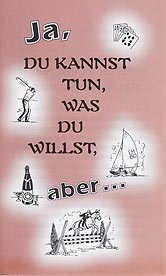 German Tract [B] - Ja, du kannst tun, was du willst, aber... [Yes, You May Do as You Please, But...]