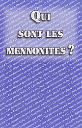 French Tract [B] - Qui sont les mennonites ? [Who Are the Mennonites?]