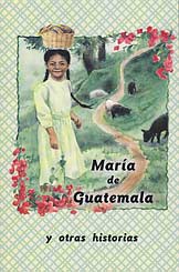 María de Guatemala y otras historias [Maria of Guatemala]