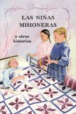 Las Niñas Misioneras y otras historias [The Little Missionaries]
