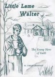 Little Lame Walter: The Young Hero of Faith