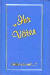 German - &bdquo;Ihr V&auml;ter&ldquo; ["Ye Fathers"]