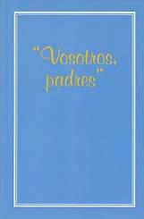 "Vosotros, padres" ["Ye Fathers"]