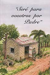 "Ser&eacute; para vosotros por Padre" [I Will Be a Father Unto You]