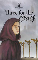 Three for the Cross (Book 1) - Dutch Freedom Series