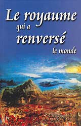 French - Le royaume qui a renvers&eacute; [The Kingdom That Turned the World Upside Down]