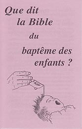 French Tract [B] - Que dit la Bible du bapt&ecirc;me des enfants ? [Infant Baptism]