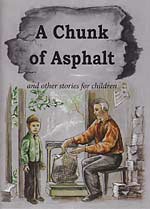 A Chunk of Asphalt and other stories for children