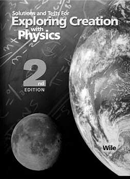 Grade 11 Apologia Physics (2nd Ed) Solutions and Test Manual
