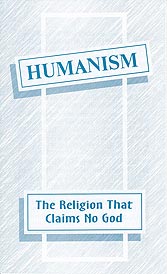 Tract - Humanism: The Religion that Claims No God [Pack of 50]