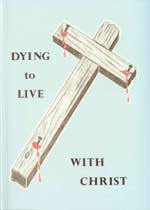 Dying to Live with Christ