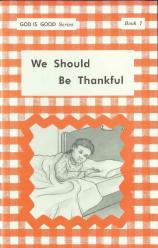 We Should Be Thankful (Book 7) - "God Is Good Series"
