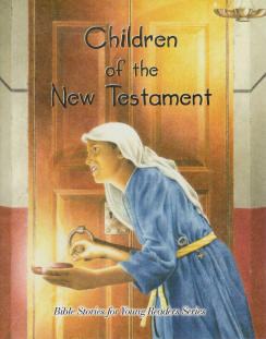 Children of the New Testament (Book 6) - "Bible Stories for Young Readers Series"