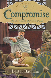 Compromise: The Church and State Join Hands (Book 2) - "Century in Crisis Series"
