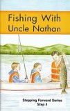 Fishing With Uncle Nathan (Step 4) - "Stepping Forward Series"