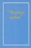 "Vosotros, padres" ["Ye Fathers"]