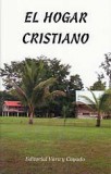 El Hogar Cristiano [The Christian Home]