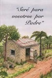 "Seré para vosotros por Padre" [I Will Be a Father Unto You]