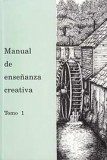 Manual de enseñanza creativa, Tomo 1 [Handbook for Creative Teaching, Book 1]