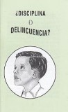 Tratado - ¿Disciplina o delincuencia? [The Urgency of Enforcing Parental Discipline] [Paq. de 50]