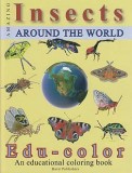 Amazing Insects Around the World - Coloring Book