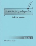 Escritura y Ortografía 4 Guía del Maestro [EDICIÓN DE PRE-FINAL]