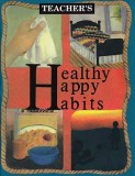 Grade 3 Health - Healthy Happy Habits - Teacher's Edition