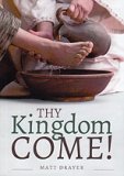 Thy Kingdom Come!