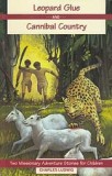 Leopard Glue, and Cannibal Country (Volume 2) - "Missionary Adventure Stories Series"