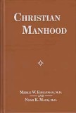 Christian Manhood: For Adolescents and Young Men