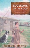 Blossoms on the Roof (Book 1) - Amish Frontier Series